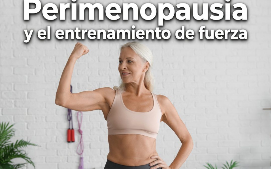 Perimenopausia y entrenamiento de fuerza en Madrid: 5 claves que cambian las reglas