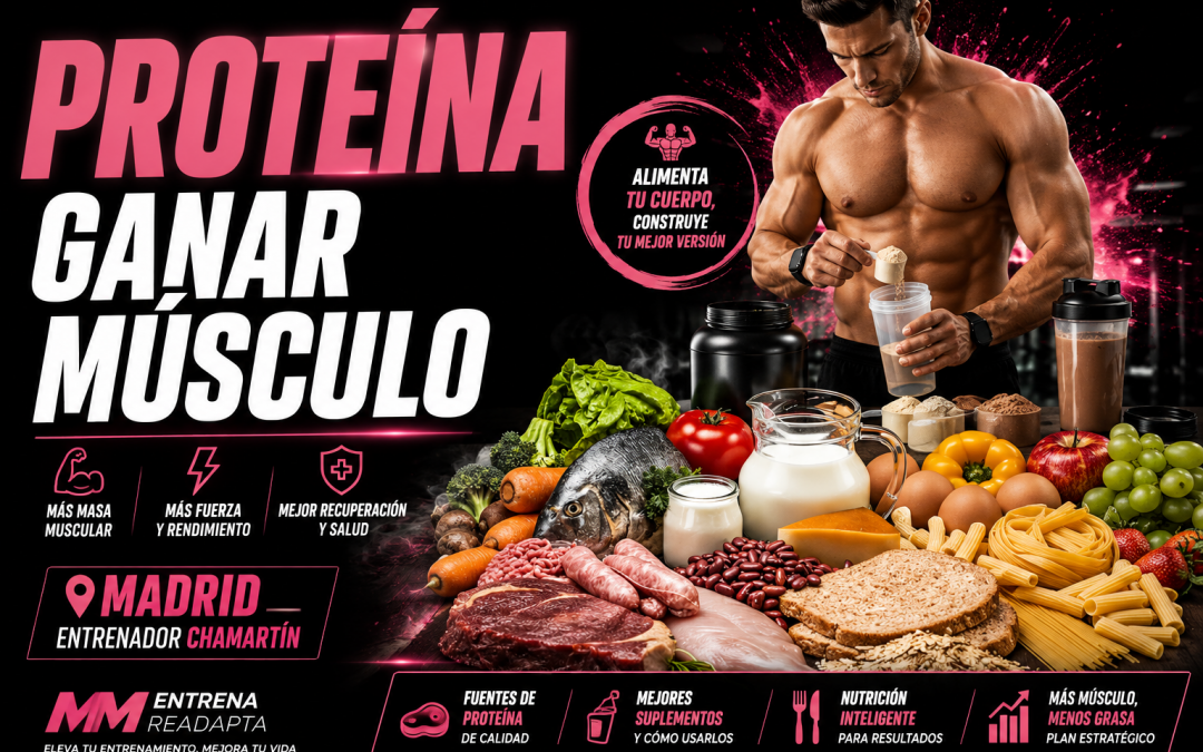 Proteína ganar músculo Madrid | Entrenador Chamartín
