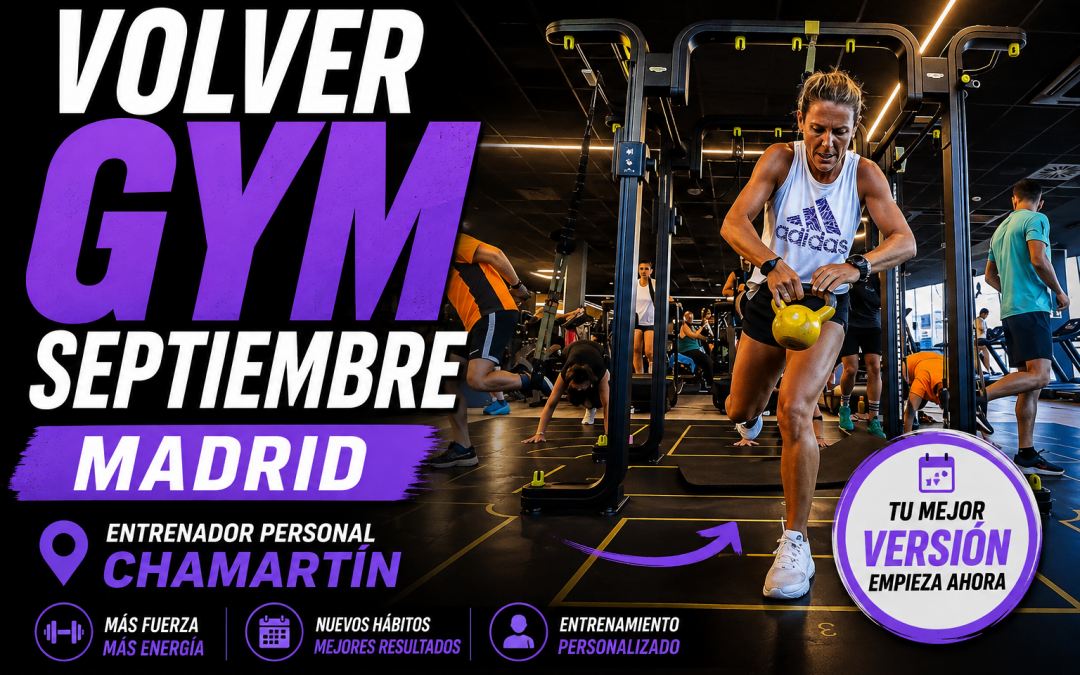 Volver al gym en septiembre en Madrid: cómo retomar sin lesionarte — y por qué empezar en agosto es la mejor decisión
