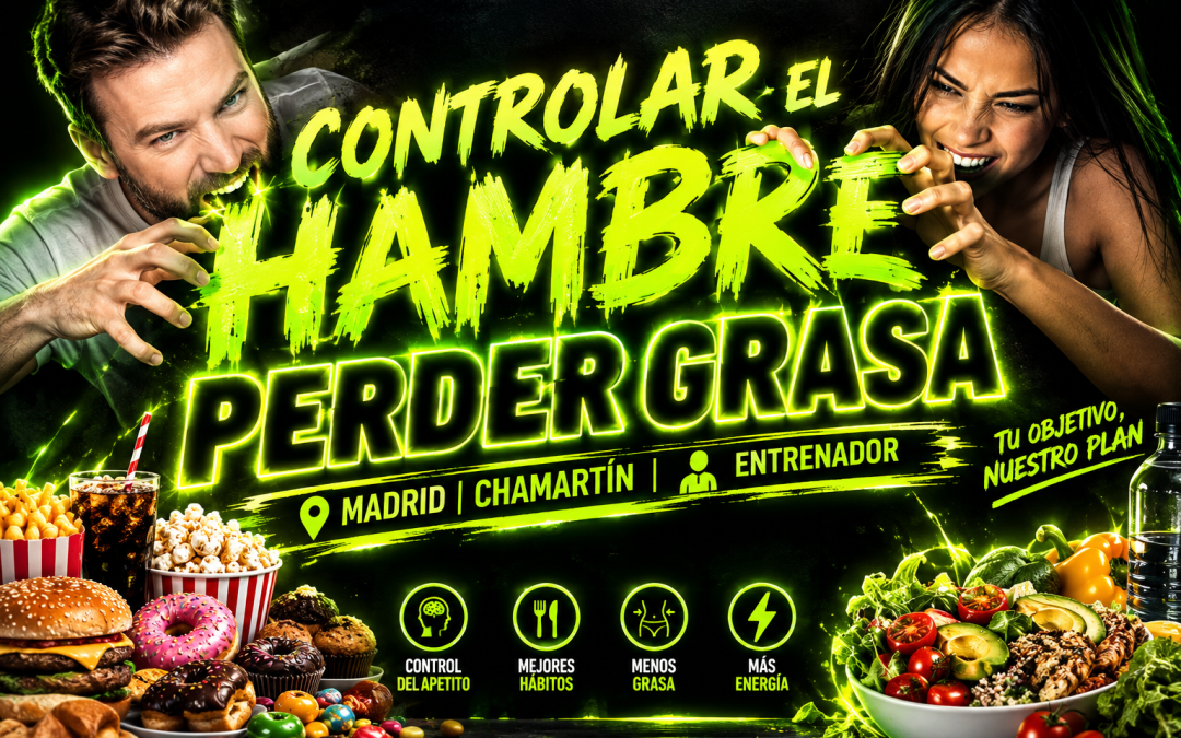 Controlar el hambre para perder grasa en Madrid: los 6 hábitos con más evidencia científica para no abandonar el déficit